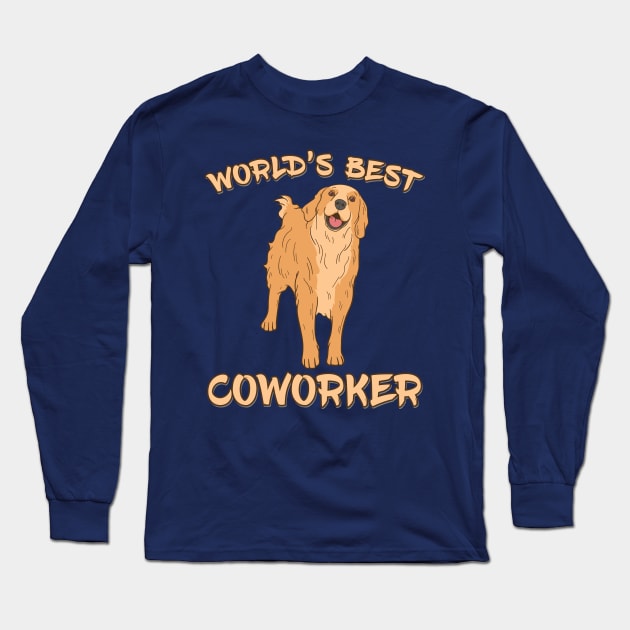 Golden Retriever World's Best Coworker Long Sleeve T-Shirt by DeesDeesigns